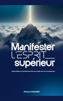 Paperback Manifester l'Esprit Supérieur [French] Book
