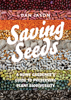Paperback Saving Seeds: A Home Gardener's Guide to Preserving Plant Biodiversity Book