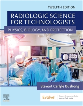 Hardcover Radiologic Science for Technologists: Physics, Biology, and Protection Book