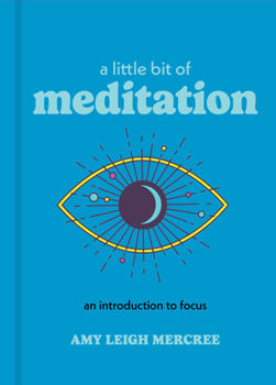 Hardcover A Little Bit of Meditation: An Introduction to Focus Book