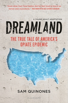 Hardcover Dreamland (YA Edition): The True Tale of America's Opiate Epidemic Book