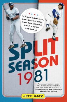 Hardcover Split Season: 1981: Fernandomania, the Bronx Zoo, and the Strike That Saved Baseball Book