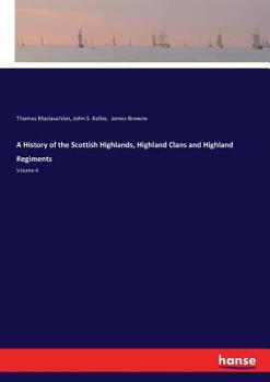 Paperback A History of the Scottish Highlands, Highland Clans and Highland Regiments: Volume 4 Book