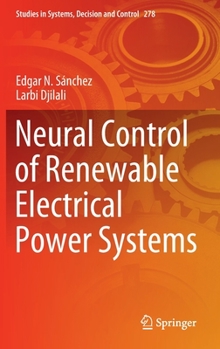 Hardcover Neural Control of Renewable Electrical Power Systems Book