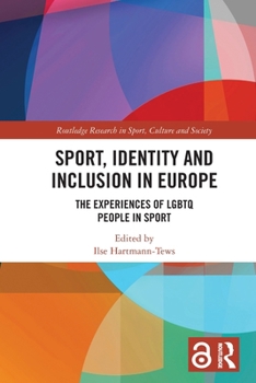 Paperback Sport, Identity and Inclusion in Europe: The Experiences of LGBTQ People in Sport Book