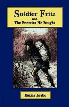 Paperback Soldier Fritz and The Enemies He Fought: A Story of the Reformation Book