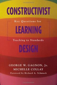 Paperback Constructivist Learning Design: Key Questions for Teaching to Standards Book