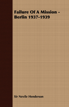 Paperback Failure of a Mission - Berlin 1937-1939 Book