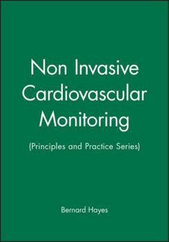 Paperback Non Invasive Cardiovascular Monitoring: (Principles and Practice Series) Book