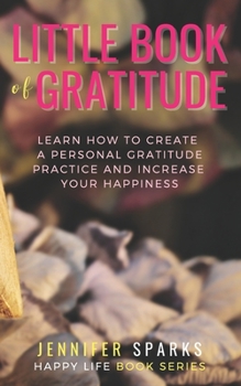 Paperback Little Book of Gratitude: Learn How to Create a Personal Gratitude Practice & Increase Your Happiness Book