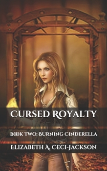 Paperback Cursed Royalty: Book Two: Burning Cinderella Book