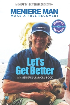 Paperback Meniere Man. Let's Get Better.: Make A Full Recovery. My Meniere Survivor's Book