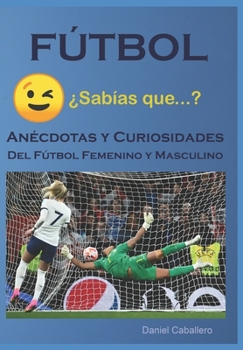 Paperback Fútbol: Anécdotas y Curiosidades [Spanish] Book