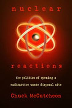 Hardcover Nuclear Reactions: The Politics of Opening a Radioactive Waste Disposal Site Book