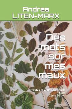 Paperback Des mots sur mes maux: Textes et réflexions sur le slam [French] Book