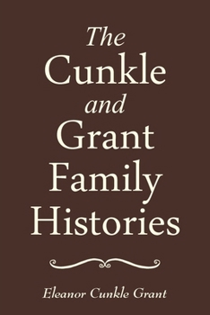 Paperback The Cunkle and Grant Family Histories Book
