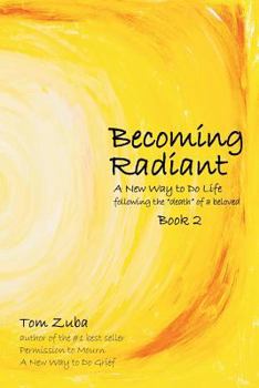 Paperback Becoming Radiant: A New Way to Do Life following the "death" of a beloved Book