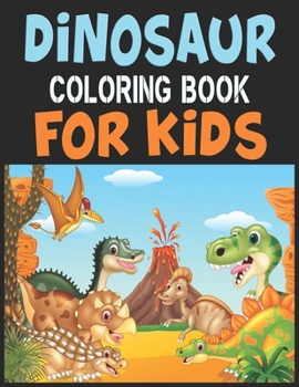 Paperback Dinosaur Coloring Book For Kids: Great Gift For Boys & Girls Book