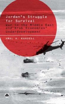 Paperback Jordan's Struggle for Survival: War in the Middle East and Arab Economies' Underdevelopment Book