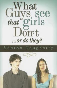 Paperback What Guys See That Girls Don't: Or Do They? Book