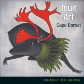 Calendar Cape Dorset 2014 Calendar: Inuit Art Book