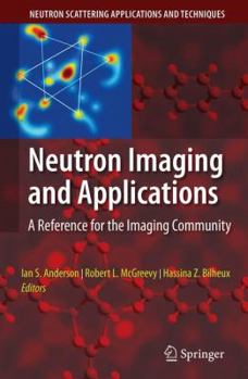 Paperback Neutron Imaging and Applications: A Reference for the Imaging Community Book