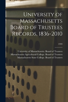 Paperback University of Massachusetts Board of Trustees Records, 1836-2010; 1999 Book