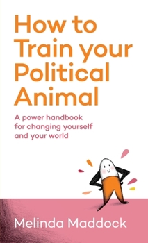 Paperback How to Train Your Political Animal Book