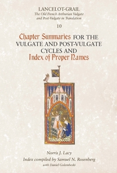 Paperback Lancelot-Grail 10: Chapter Summaries for the Vulgate and Post-Vulgate Cycles and Index of Proper Names Book