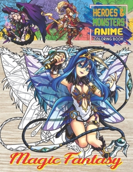 Heroes and Monsters: Magic Fantasy Anime coloring book with Warriors, Creatures, Dragons, Beautiful Warrior Women, Princesses, Wizards, Fairies, Devils, Angels, and more Vol3 (Hasaway Anime Corner)