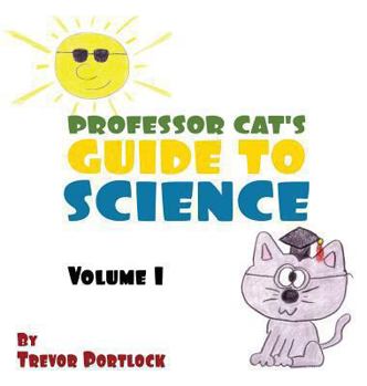 Hardcover Professor Cat's Guide to Science Volume I Book