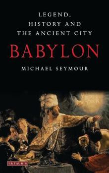 Paperback Babylon: Legend, History and the Ancient City Book