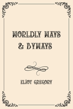Worldly Ways & Byways: Luxurious Edition