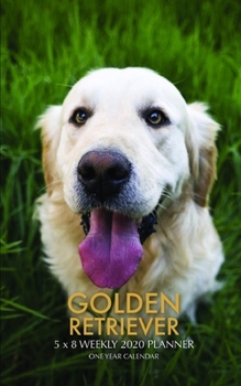 Paperback Golden Retriever 5 x 8 Weekly 2020 Planner: One Year Calendar Book