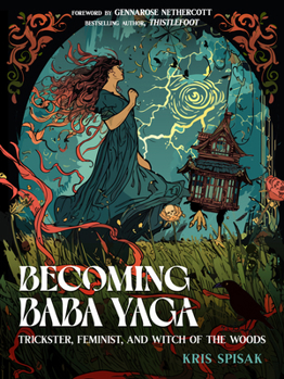 Paperback Becoming Baba Yaga: Trickster, Feminist, and Witch of the Woods Book