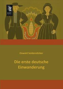 Paperback Die Erste Deutsche Einwanderung [German] Book