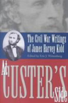 Hardcover At Custer's Side: Civil War Writing on James Harvey Kidd Book