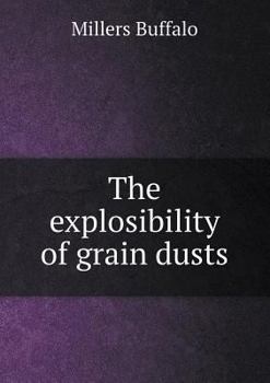 The Explosibility of Grain Dusts