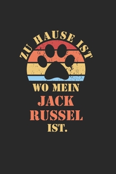 JACK RUSSEL: NOTIZBUCH | Lustiger Hunde Spruch für Frauchen und Herrchen | Eintragen von Notizen, Terminen, Aufgaben & Ideen | DIN A5 Punkteraster | ... für Hundemama & Hundepapa (German Edition)