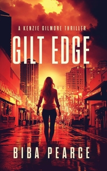 Gilt Edge : A Kenzie Gilmore Crime Thriller