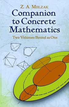 Paperback Companion to Concrete Mathematics: Two Volumes Bound as One: Volume I: Mathematical Techniques and Various Applications, Volume II: Mathematical Ideas Book