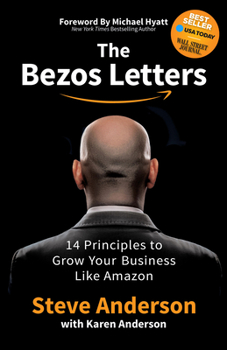 Paperback The Bezos Letters: 14 Principles to Grow Your Business Like Amazon Book