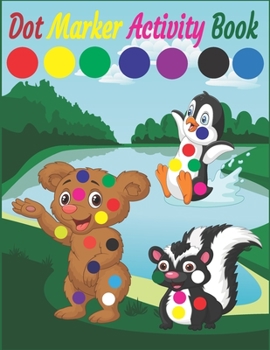 Paperback Dot Marker Activity Book: Dot Marker Coloring Book Dot Marker Activity Book Animals Dot Coloring Book For Kids & Toddlers Book