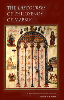 Paperback The Discourses of Philoxenos of Mabbug: A New Translation and Introduction Volume 235 Book