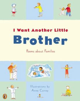 Paperback I Want Another Little Brother: And Other Poems about Families Book