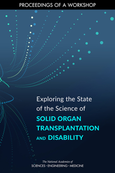Paperback Exploring the State of the Science of Solid Organ Transplantation and Disability: Proceedings of a Workshop Book