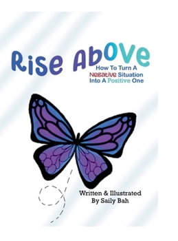 Rise Above: How to Turn a Negative Situation into a Positive One