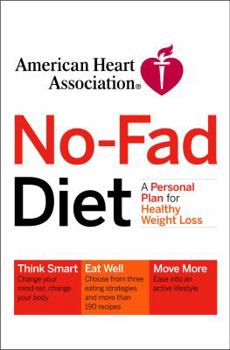 American Heart Association No-Fad Diet: A Personal Plan for Healthy Weight Loss