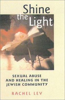 Hardcover Shine the Light: Sexual Abuse and Healing in the Jewish Community (New England Gender, Crime & Law) Book
