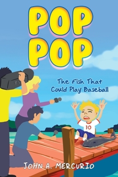 Paperback Pop Pop: The Fish That Could Play Baseball Book